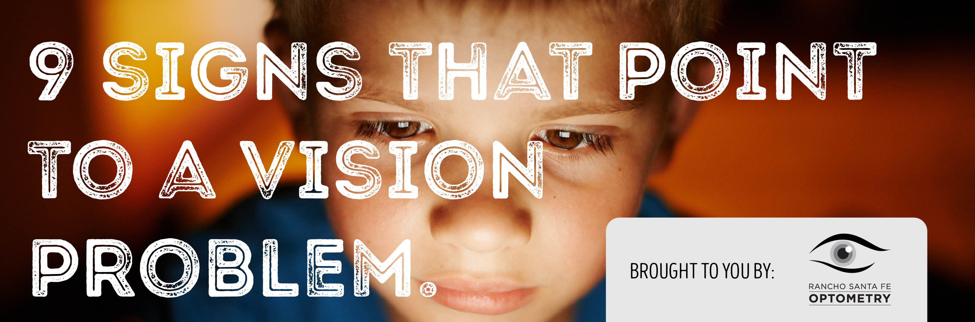 9 Signs That Point To A Vision Problem Rancho Santa Fe Optometry